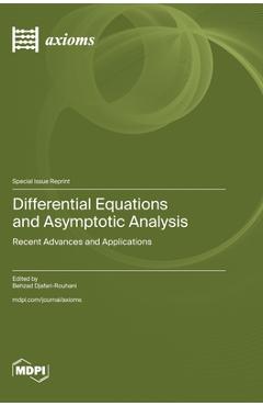 Coperta cărții 'Differential Equations and Asymptotic Analysis: Recent Advances and Applications - Behzad Djafari-rouhani'