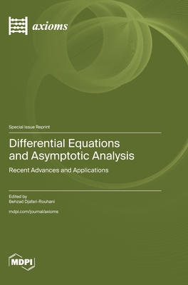 Coperta cărții 'Differential Equations and Asymptotic Analysis: Recent Advances and Applications - Behzad Djafari-rouhani'