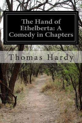 The Hand of Ethelberta: A Comedy in Chapters - Thomas Hardy