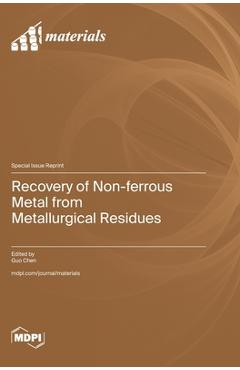 Coperta cărții 'Recovery of Non-ferrous Metal from Metallurgical Residues - Guo Chen'