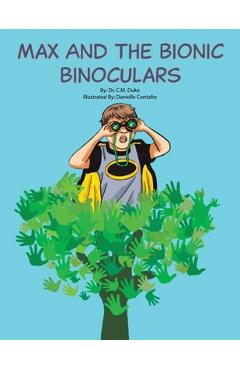 Coperta cărții 'Max and the Bionic Binoculars - C. M. Duke'