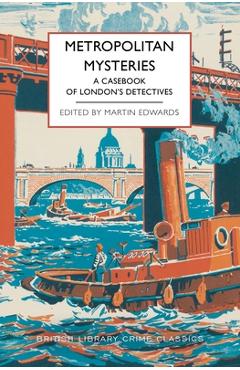 Poza produsului Metropolitan Mysteries: A Casebook of London's Detectives - Martin Edwards