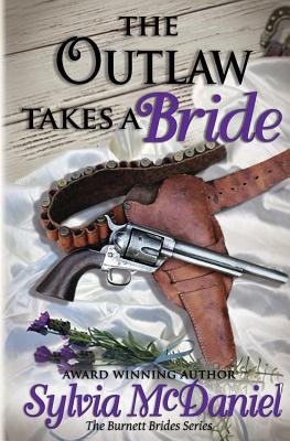 The Outlaw Takes a Bride - Sylvia Mcdaniel