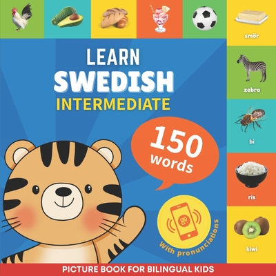 Learn swedish - 150 words with pronunciations - Intermediate: Picture book for bilingual kids - 