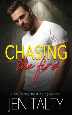 Chasing the Fire - Jen Talty