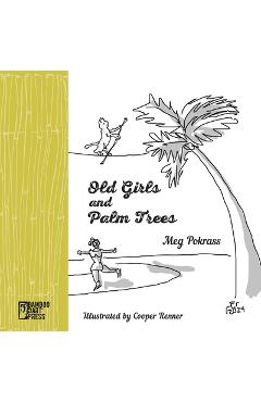 Coperta cărții 'Old Girls and Palm Trees - Meg Pokrass'