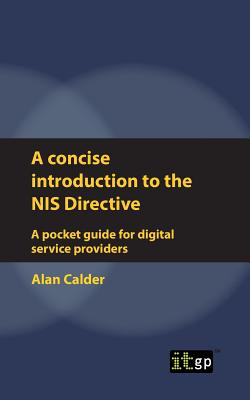 Coperta cărții 'A concise introduction to the NIS Directive - A pocket guide for digital service providers - Alan Calder'