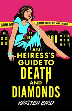 Poza produsului An Heiress's Guide to Death and Diamonds - Kristen Bird