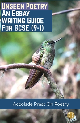 Unseen Poetry: Essay Writing Guide for GCSE (9-1) - Accolade Press