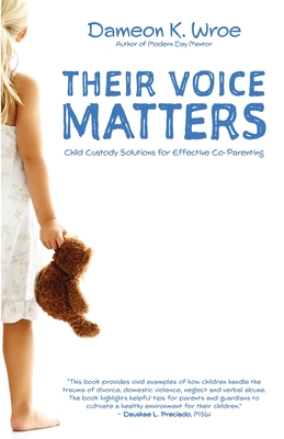 Coperta cărții 'Their Voice Matters: Child Custody Solutions for Effective Co-Parenting - Dameon K. Wroe'