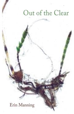 Coperta cărții 'Out of the Clear - Erin Manning'