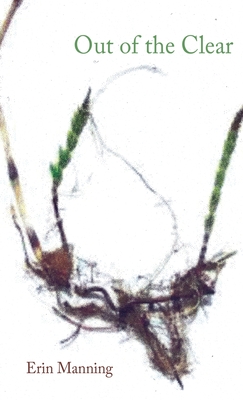 Coperta cărții 'Out of the Clear - Erin Manning'