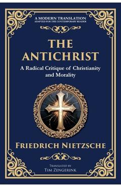 Poza produsului The Antichrist: A Bold Critique of Morality, Religion, and Power - Friedrich Nietzsche