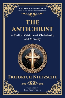 Coperta cărții 'The Antichrist: A Bold Critique of Morality, Religion, and Power - Friedrich Nietzsche'