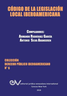 Coperta cărții 'Código de la Legislación Local Iberoamericana - Armando Rodríguez García'