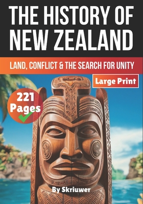 History of New Zealand: Land, Conflict, and the Search for Unity - 