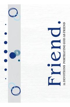 Coperta cărții 'Friend: 31 Devotions Portraying God as Friend - Nedra Reid'