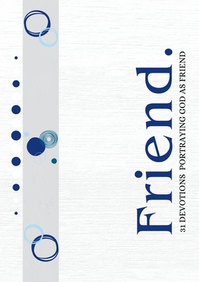 Friend: 31 Devotions Portraying God as Friend - Nedra Reid