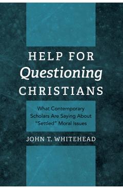 Coperta cărții 'Help for Questioning Christians - John T. Whitehead'