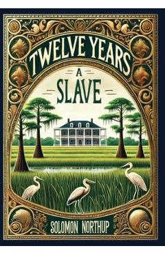 Coperta cărții Twelve Years a Slave (Collector's Edition) (Laminated Hardback with Jacket)