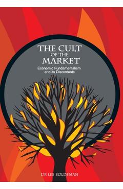 Coperta cărții 'The Cult of the Market: Economic Fundamentalism and its Discontents - Lee Boldeman'