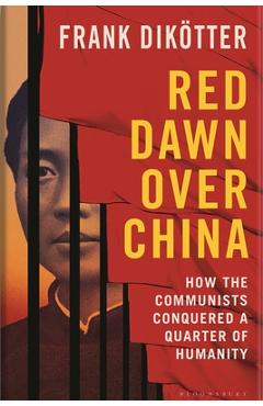 Coperta cărții 'Red Dawn Over China: How Communism Conquered a Quarter of Humanity - Frank Dikötter'