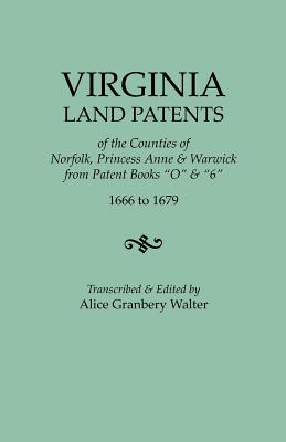 Coperta cărții 'Virginia Land Patents of the Counties of Norfolk, Princess Anne & Warwick. from Patent Books O & 6, 1666 to 1679 -'
