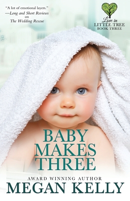 Baby Makes Three: Love in Little Tree, Book Three - Megan Kelly