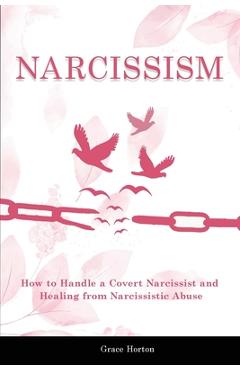 Poza produsului Narcissism: How to Move On From Passive-Aggressive Covert Abuse - Includes Covert Narcissist and Narcissistic Abuse - Grace Horton