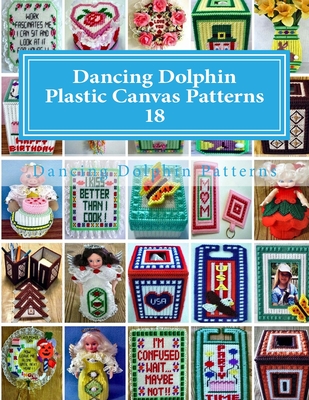Coperta cărții 'Dancing Dolphin Plastic Canvas Patterns 18: DancingDolphinPatterns.com - Dancing Dolphin Patterns'