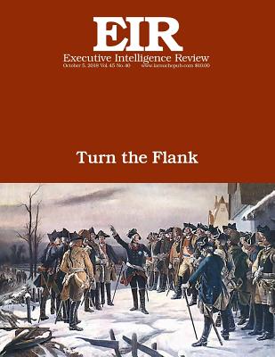 Turn the Flank: Executive Intelligence Review; Volume 45, Issue 40 - Lyndon H. Larouche Jr
