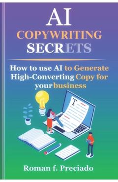 Coperta cărții 'AI Copywriting Secrets: How to Use AI to Generate High-Converting Copy for your business - Roman F. Preciado'