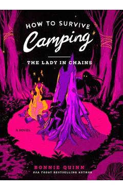 Coperta cărții 'How to Survive Camping: The Lady in Chains - Bonnie Quinn'