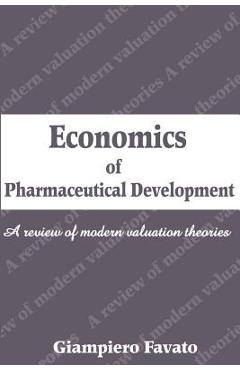 Coperta cărții 'Economics of Pharmaceutical Development: A Review of Modern Valuation Theories - Giampiero Favato'