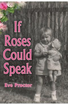 Poza produsului If Roses Could Speak - Eve Proctor