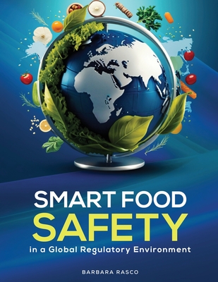 Coperta cărții 'SMART Food Safety in a Global Regulatory Environment - Barbara Rasco'