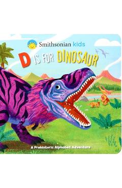 Poza produsului Smithsonian Kids: D Is for Dinosaur - Courtney Acampora