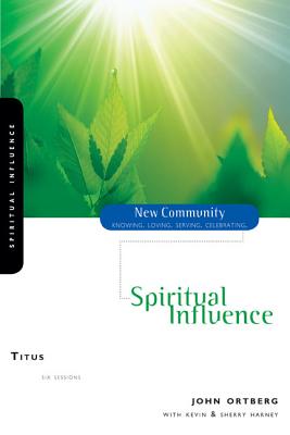 Titus: Spiritual Influence - John Ortberg