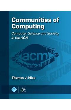 Coperta cărții 'Communities of Computing: Computer Science and Society in the ACM -'