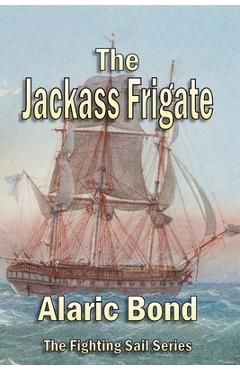 Poza produsului The Jackass Frigate - Alaric Bond