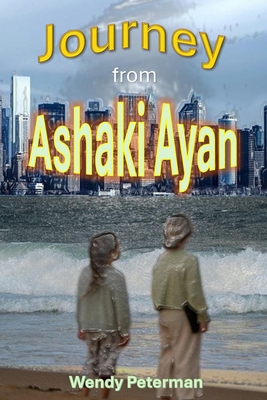 Journey from Ashaki Ayan - Wendy Peterman