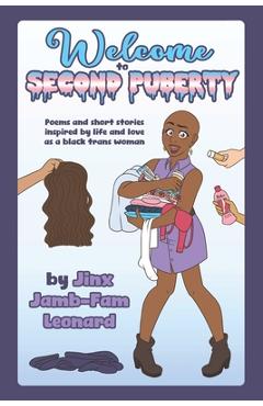 Coperta cărții 'Welcome to Second Puberty: Poems and Short Stories about Transhood - Jay Nikola Dawson'