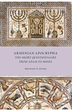Coperta cărții 'Armenian Apocrypha: The Short Questionnaire from Adam to Moses - Michael E. Stone'