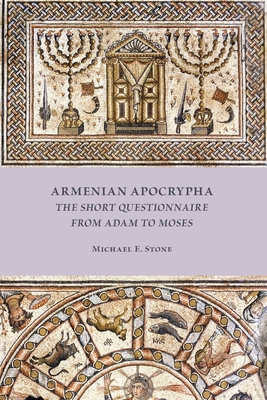 Coperta cărții 'Armenian Apocrypha: The Short Questionnaire from Adam to Moses - Michael E. Stone'