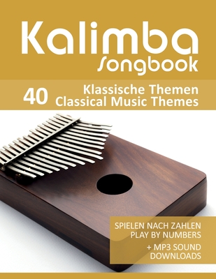 Coperta cărții 'Kalimba Songbook - 40 Klassische Themen / Classical Music Themes: Spielen nach Zahlen - play by numbers + MP3 Sound'