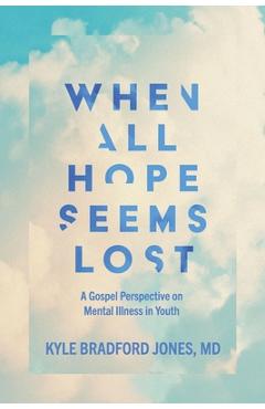 Coperta cărții 'When All Hope Seems Lost - Kyle Bradford Jones'