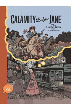 Poza produsului Calamity Before Jane: A Toon Graphic - Noah Van Sciver
