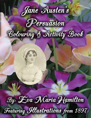 Jane Austen's Persuasion Colouring & Activity Book: Featuring Illustrations from 1897 - Eva Maria Hamilton