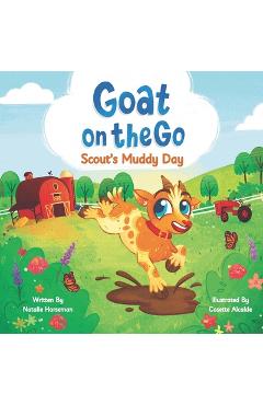 Poza produsului Goat On The Go; Scout's Muddy Day - Cosette Alcalde