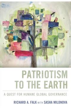 Coperta cărții 'Patriotism to the Earth: A Quest for Humane Global Governance - Richard A. Falk'
